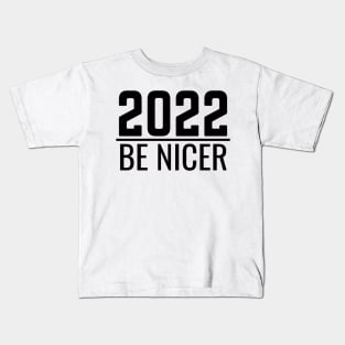 2022 Be Nice New Year Kids T-Shirt